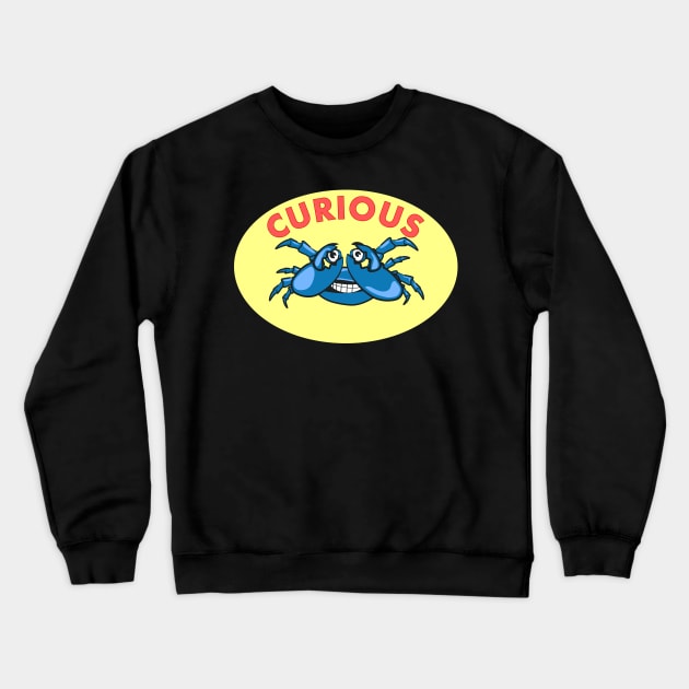 CURIOUS Crewneck Sweatshirt by Tees4Chill